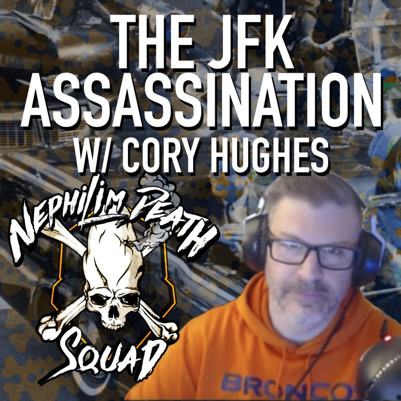 cover of episode 069: The JFK Assassination w/ Cory Hughes