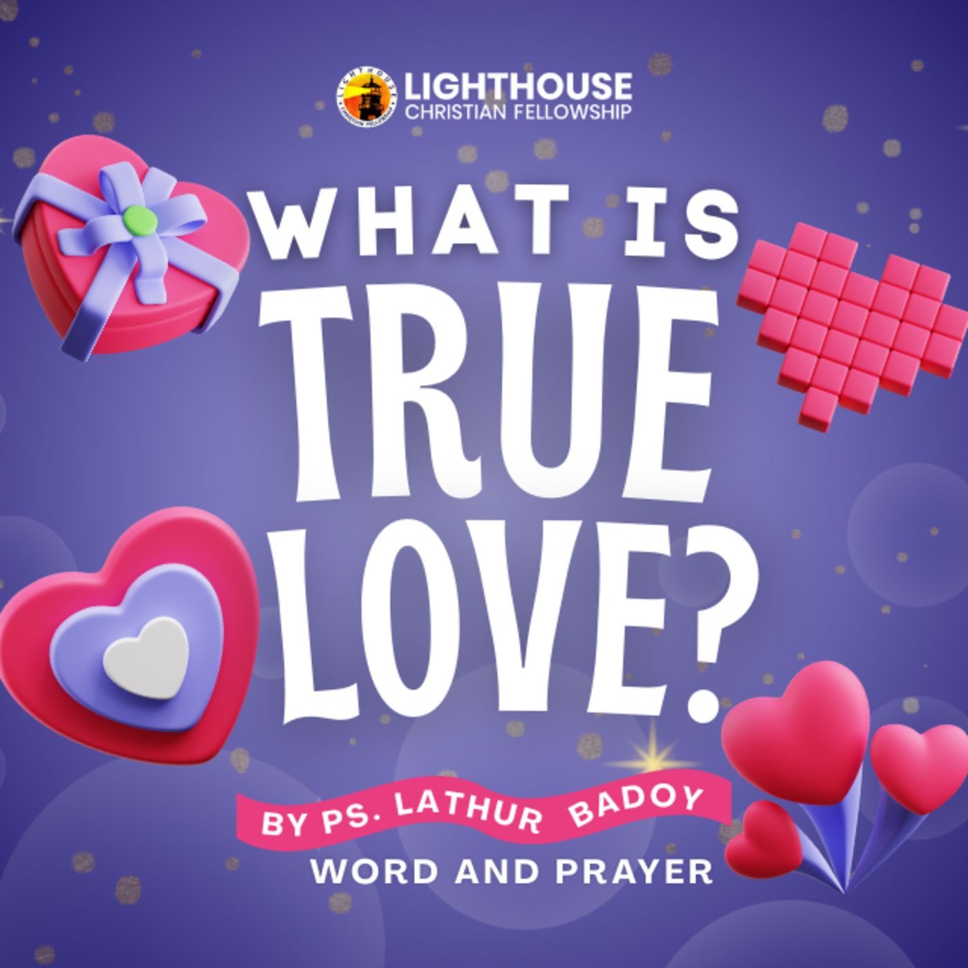 What is True Love? by Ps Lathur Badoy