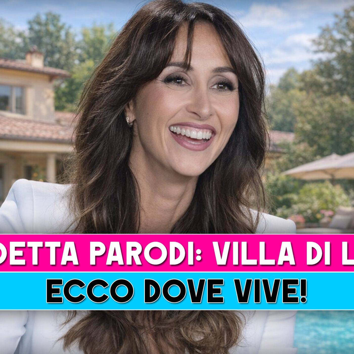 Benedetta Parodi, Villa Di Lusso: Ecco Dove Vive!