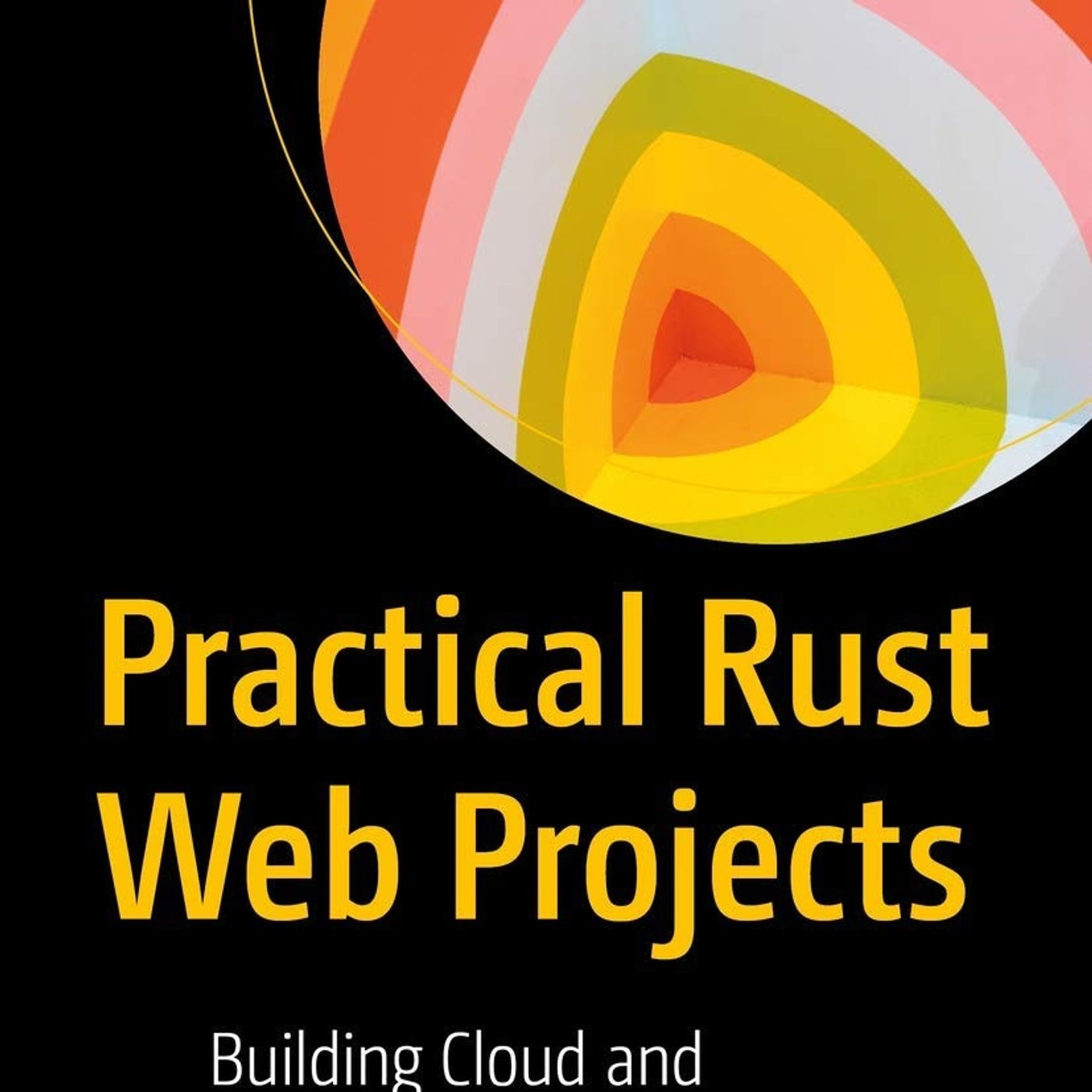 Practical Rust Web Projects: Building Cloud and Web-Based Applications