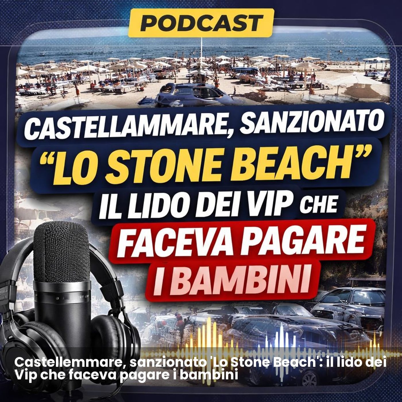 Castellemmare, sanzionato 'Lo Stone Beach': il lido dei Vip che faceva pagare i bambini episode artwork