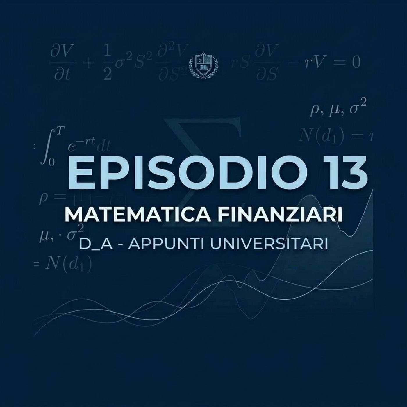 Lezione 13 – Sconto Composto: leggi, attualizzazione e formule inverse | Matematica Finanziaria | D_A – Appunti Universitari episode artwork