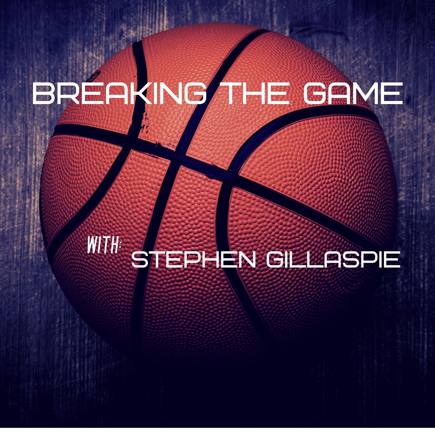 Breaking The Game with Stephen Gillaspie
