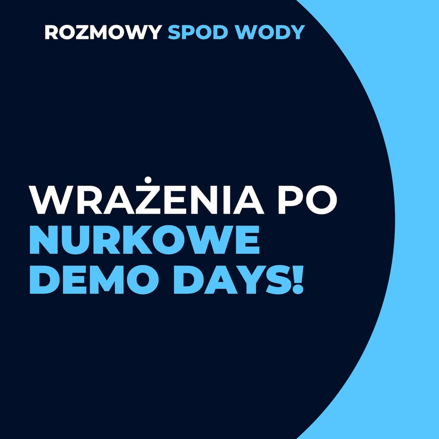Wrażenia po Nowych Nurkowych Demo Days