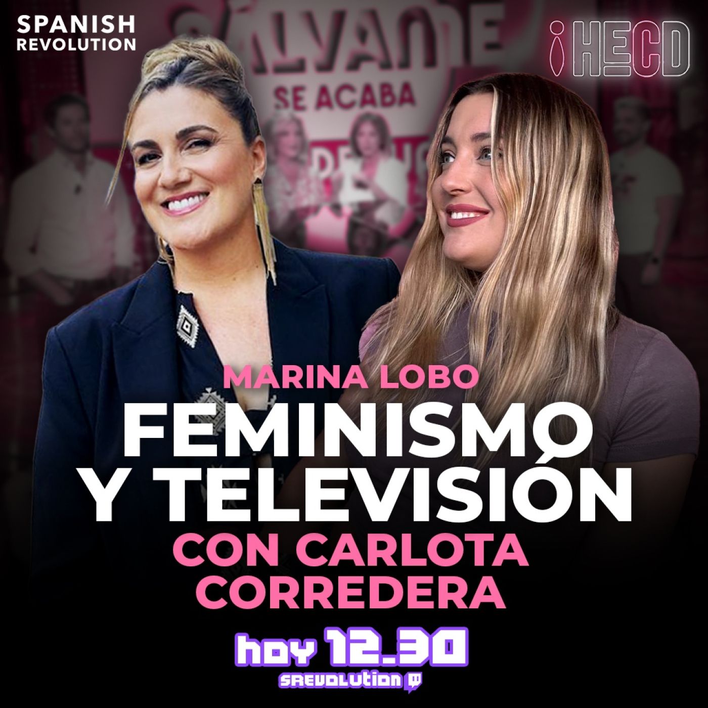 HECD! 337 - Feminismo y TV, con Carlota Corredera + Mani contra Ayuso + 15Meme