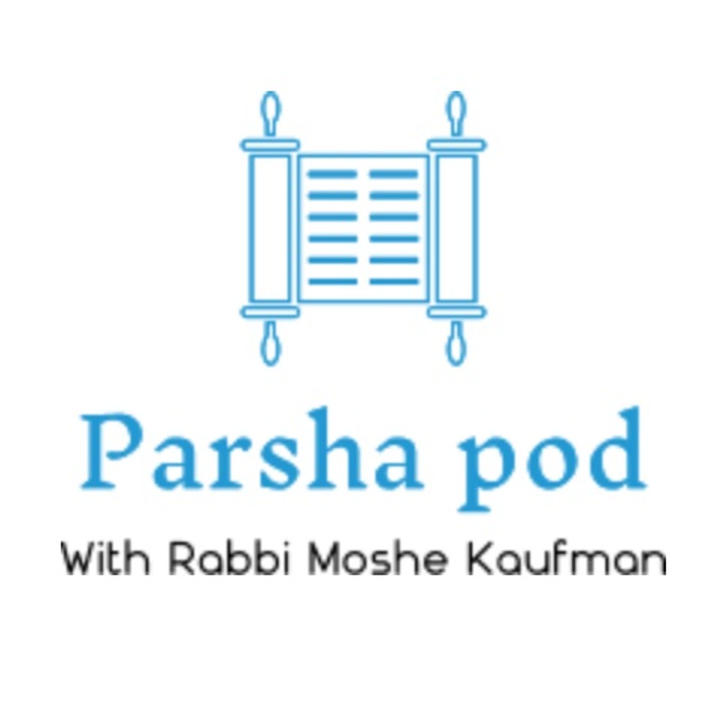 Parsha Pod  with Rabbi Moshe Kaufman