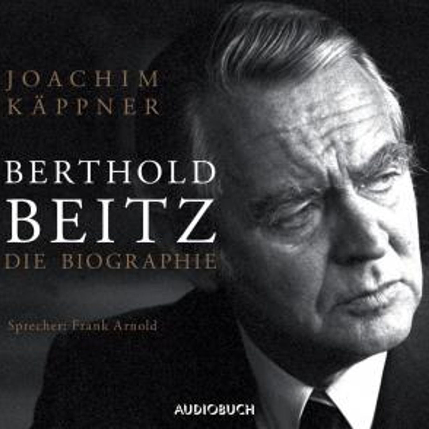 [German] - Berthold Beitz: Die Biographie by Joachim Käppner episode artwork