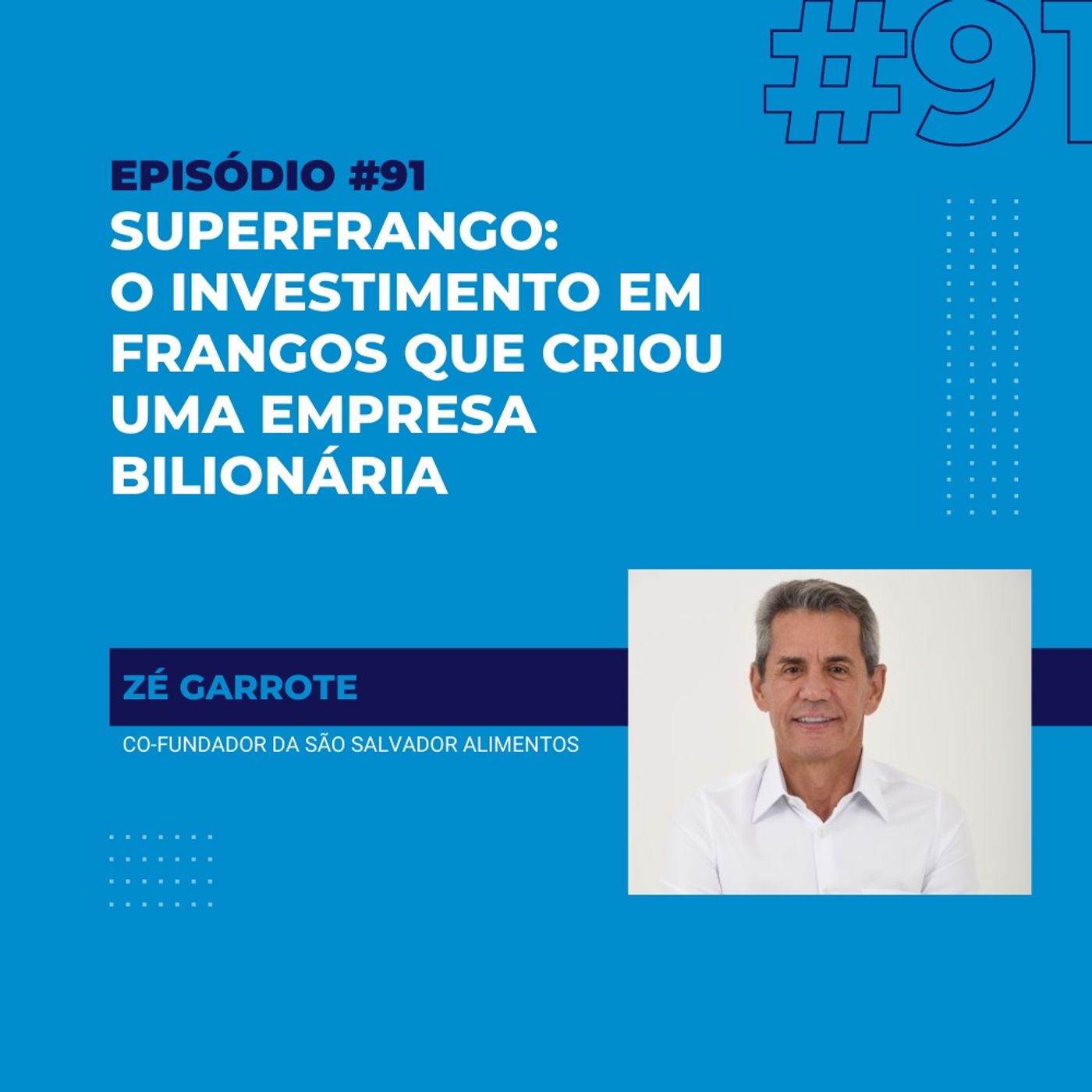 #91 - SuperFrango: ele vendeu tudo pra criar frangos e construiu uma empresa bilionária