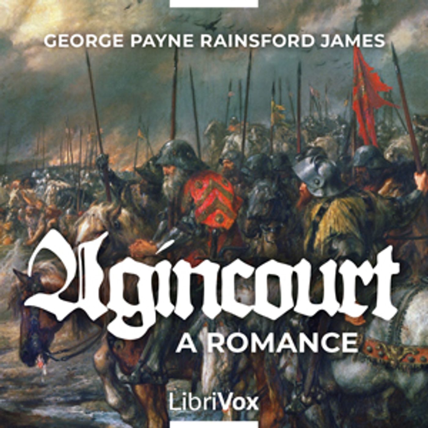 Agincourt: A Romance by George Payne Rainsford James cover art