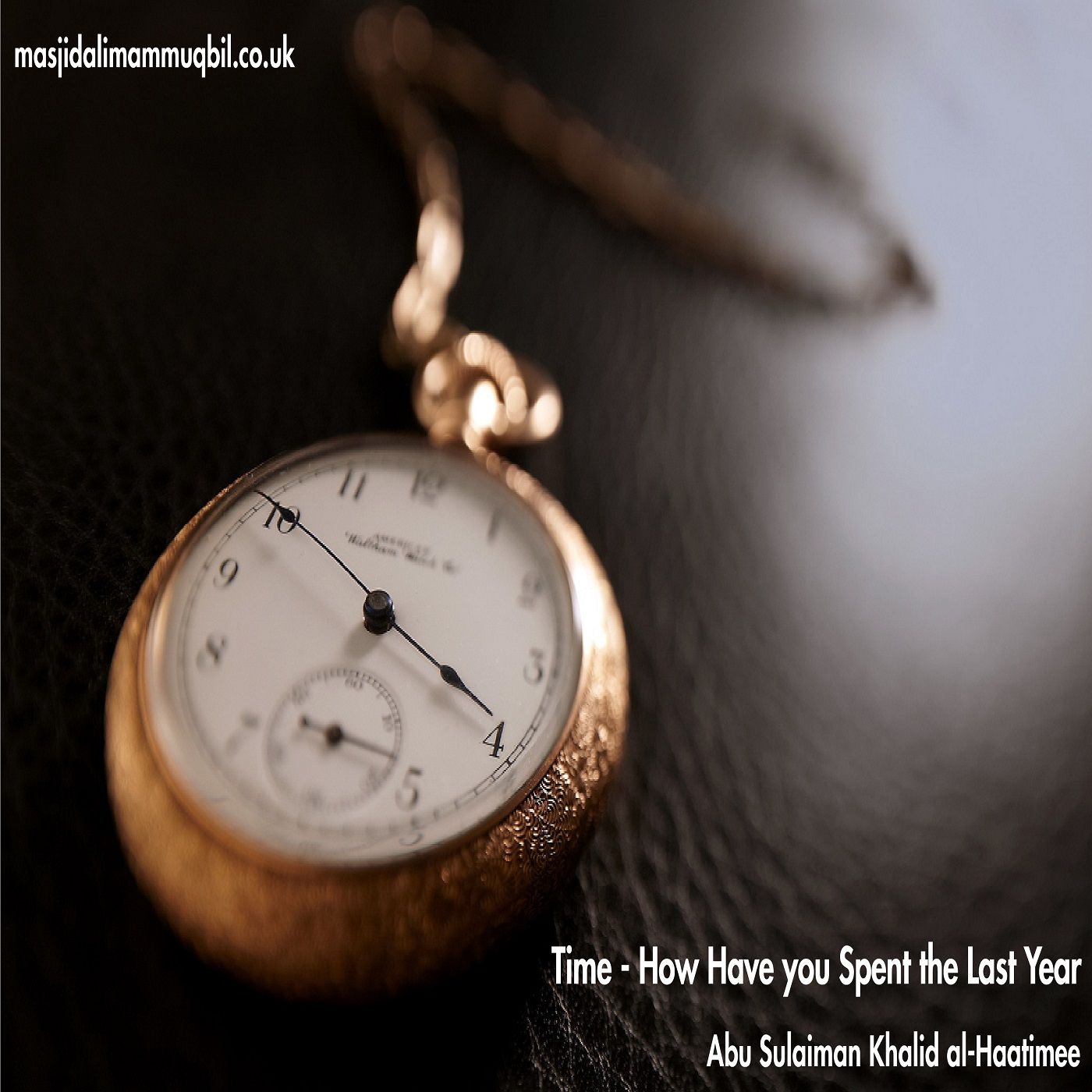 Time - How Have you Spent the Last Year | Abu Sulaiman Khalid al-Haatimee episode artwork