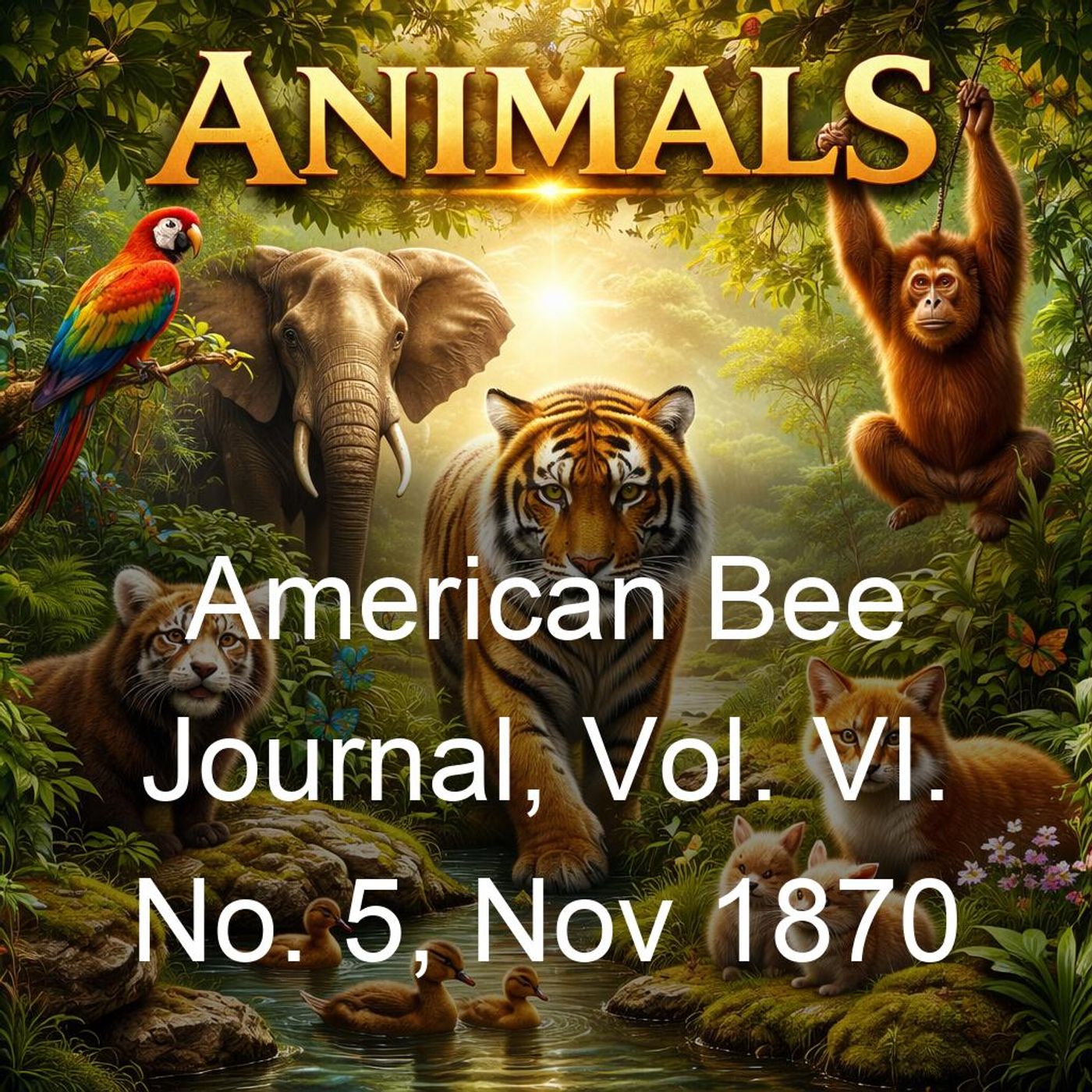 American Bee Journal, Vol. VI. No. 5, Nov 1870