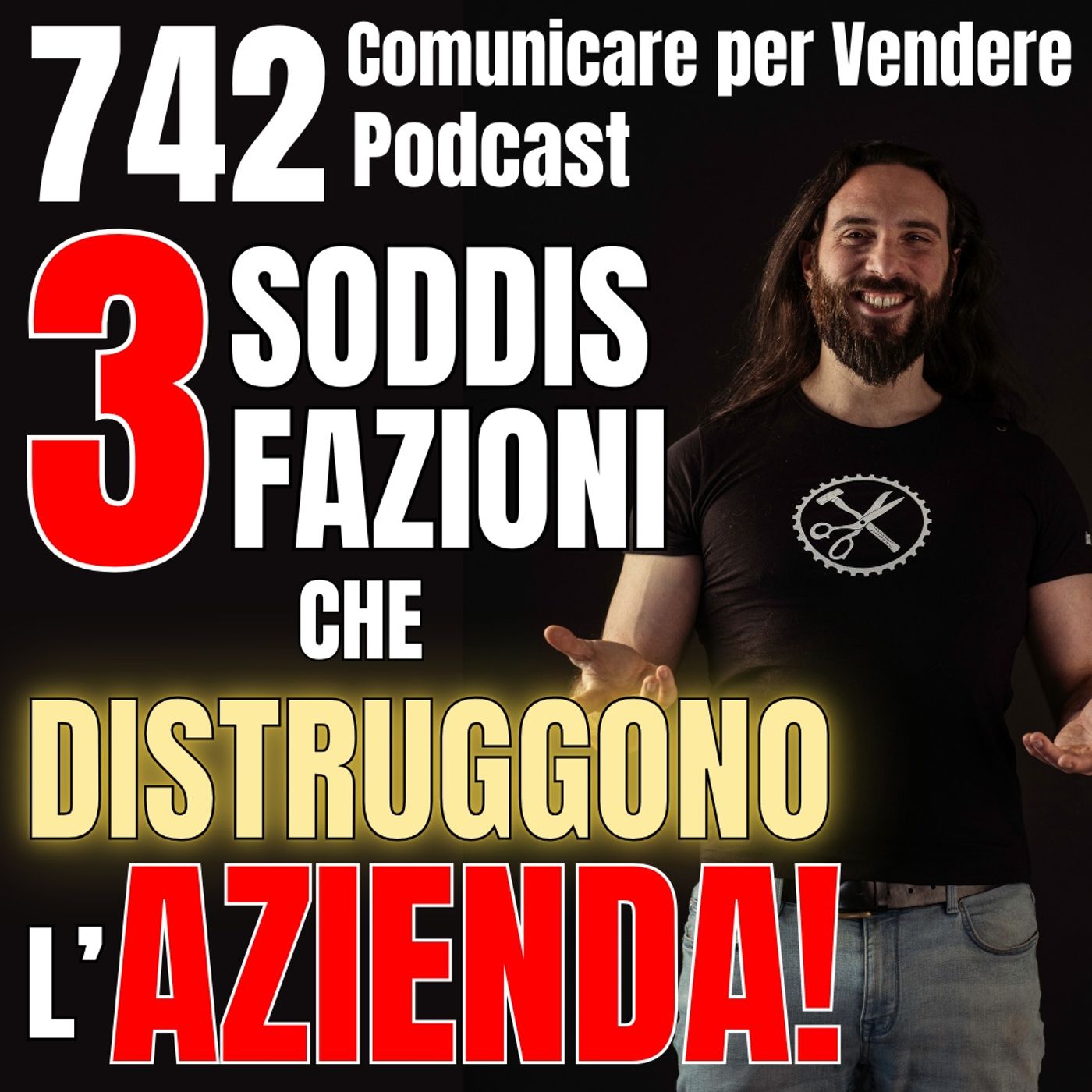 742 - Le 3 soddisfazioni che stanno distruggendo la tua Azienda!