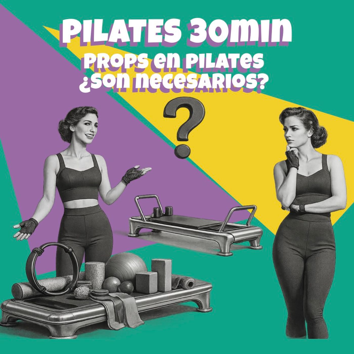 Props en Pilates ¿Necesarios o Prescindible?