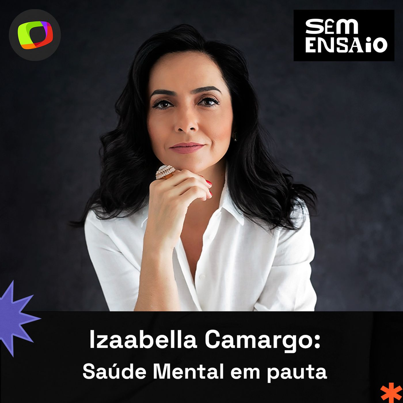 #15: Izabella Camargo: Saúde mental é pauta o ano todo