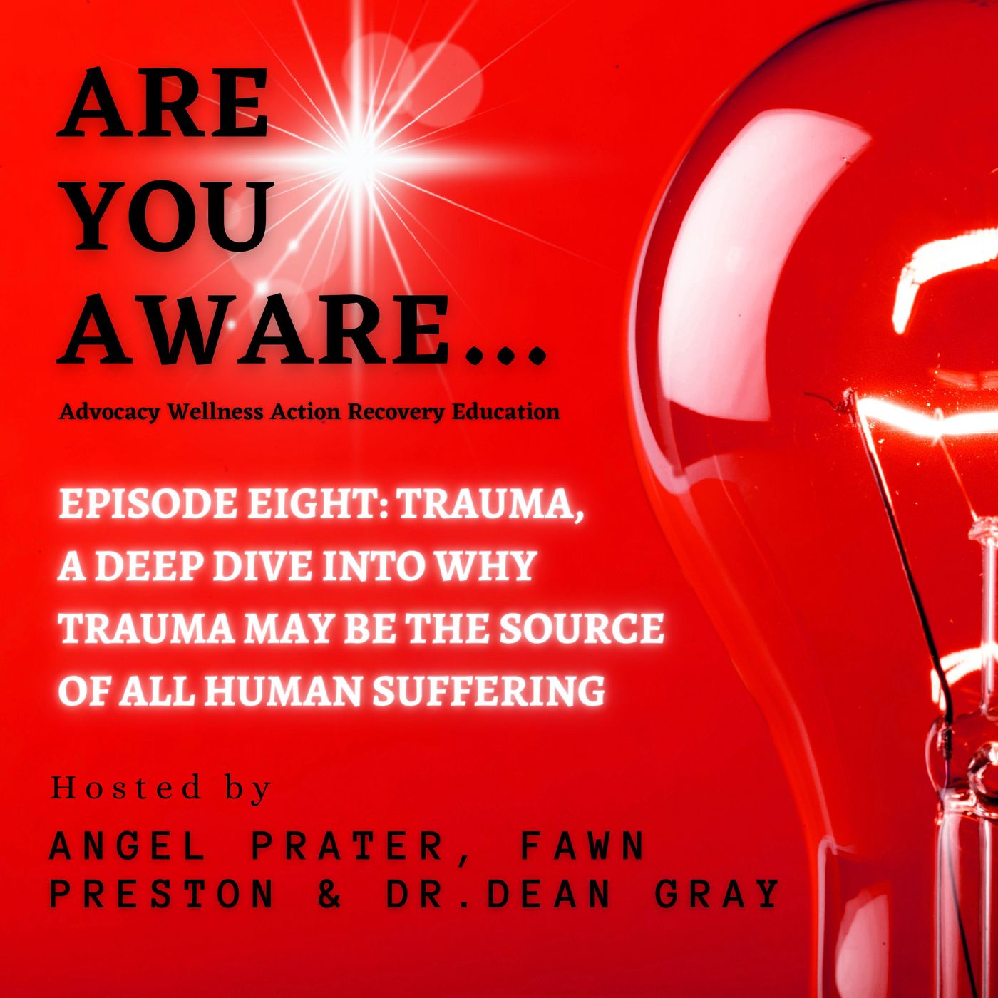 Are You AWARE: Episode #8 -  Trauma, A Deep Dive Into Why Trauma May Be The Source Of All Human Suffering episode artwork