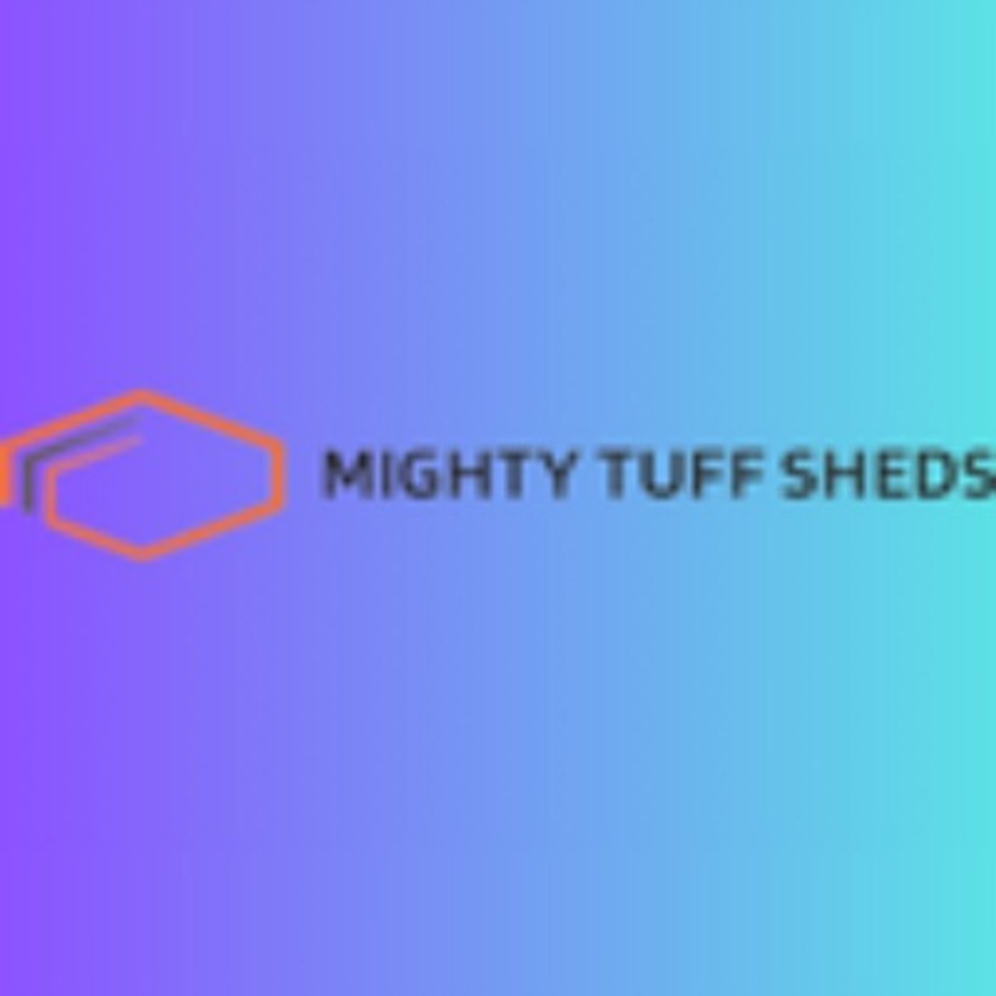 Mighty Tuff Sheds – Built to Last, Made podcast artwork