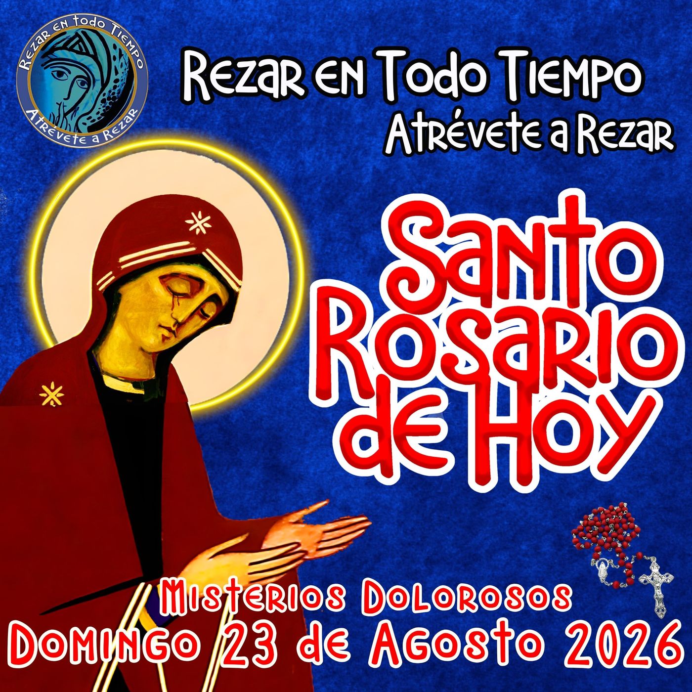 SANTO ROSARIO DE HOY, Domingo 23 de Agosto 2026 🌹 MISTERIOS DE HOY GLORIOSOS.🌹 Rezar en todo tiempo episode artwork