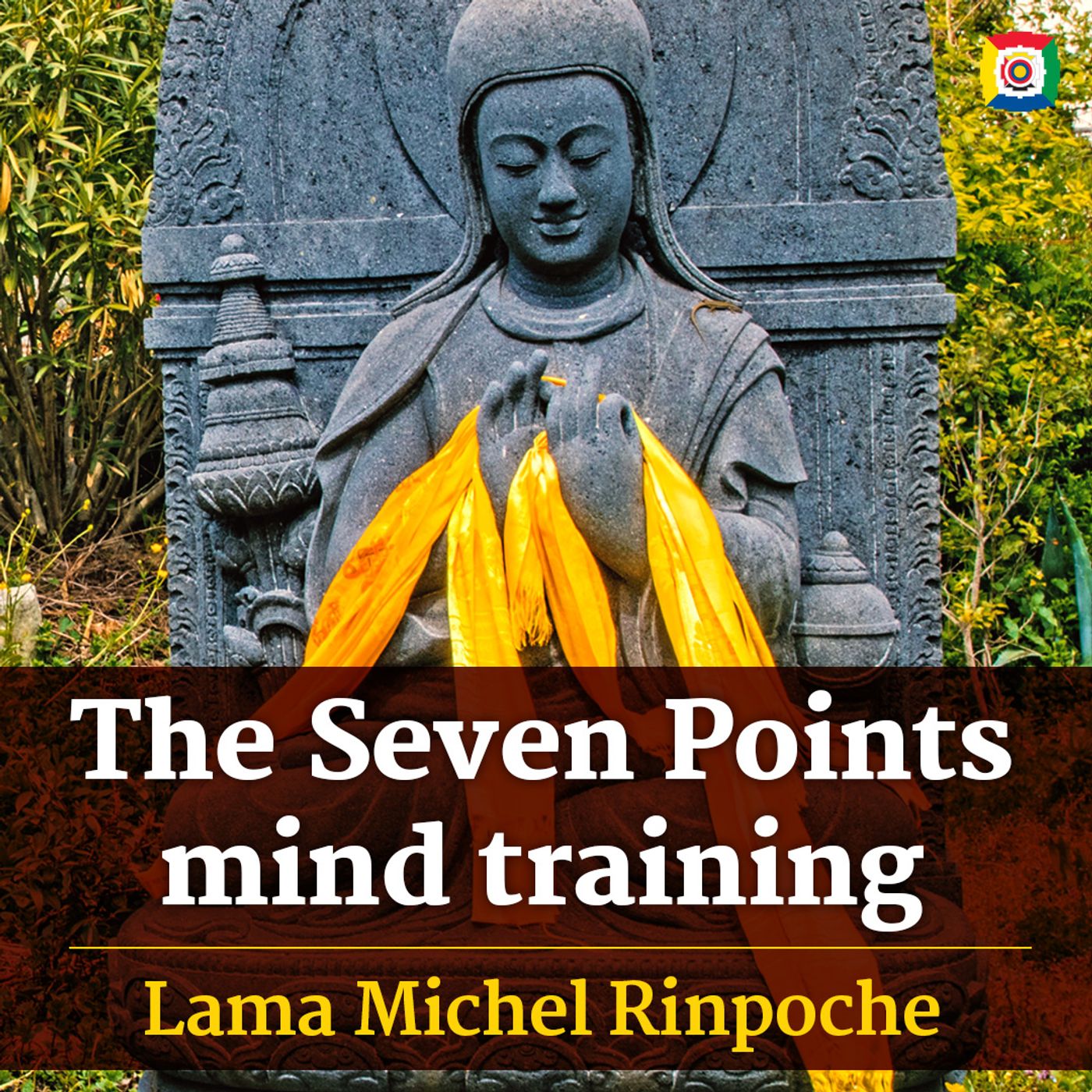 The Seven Points mind training: Lojong  with Lama Michel