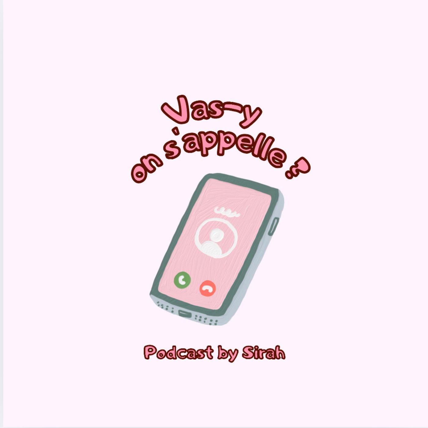 Vas-y, on s’appelle ?