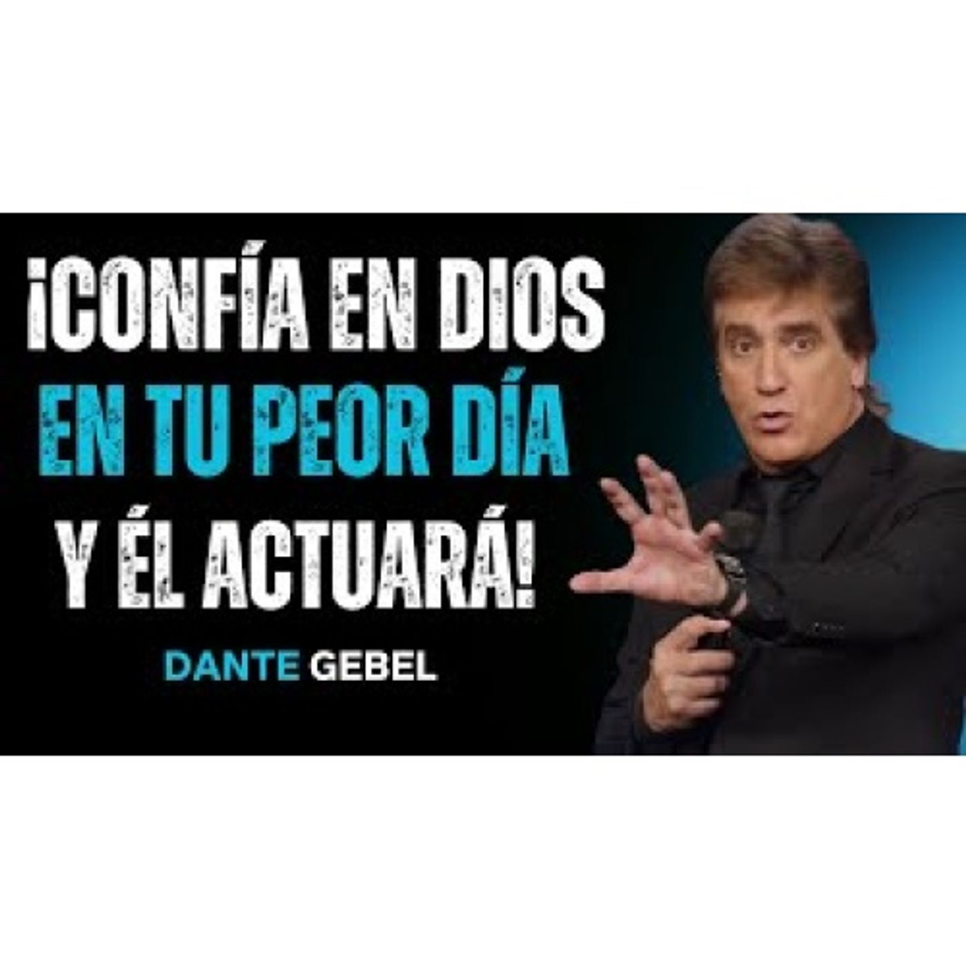 ¡Si Confías En Dios Incluso En Tu Peor Día, Dios Empieza A Hacerlo En Tu Vida! - Predicas de Dante Gebel