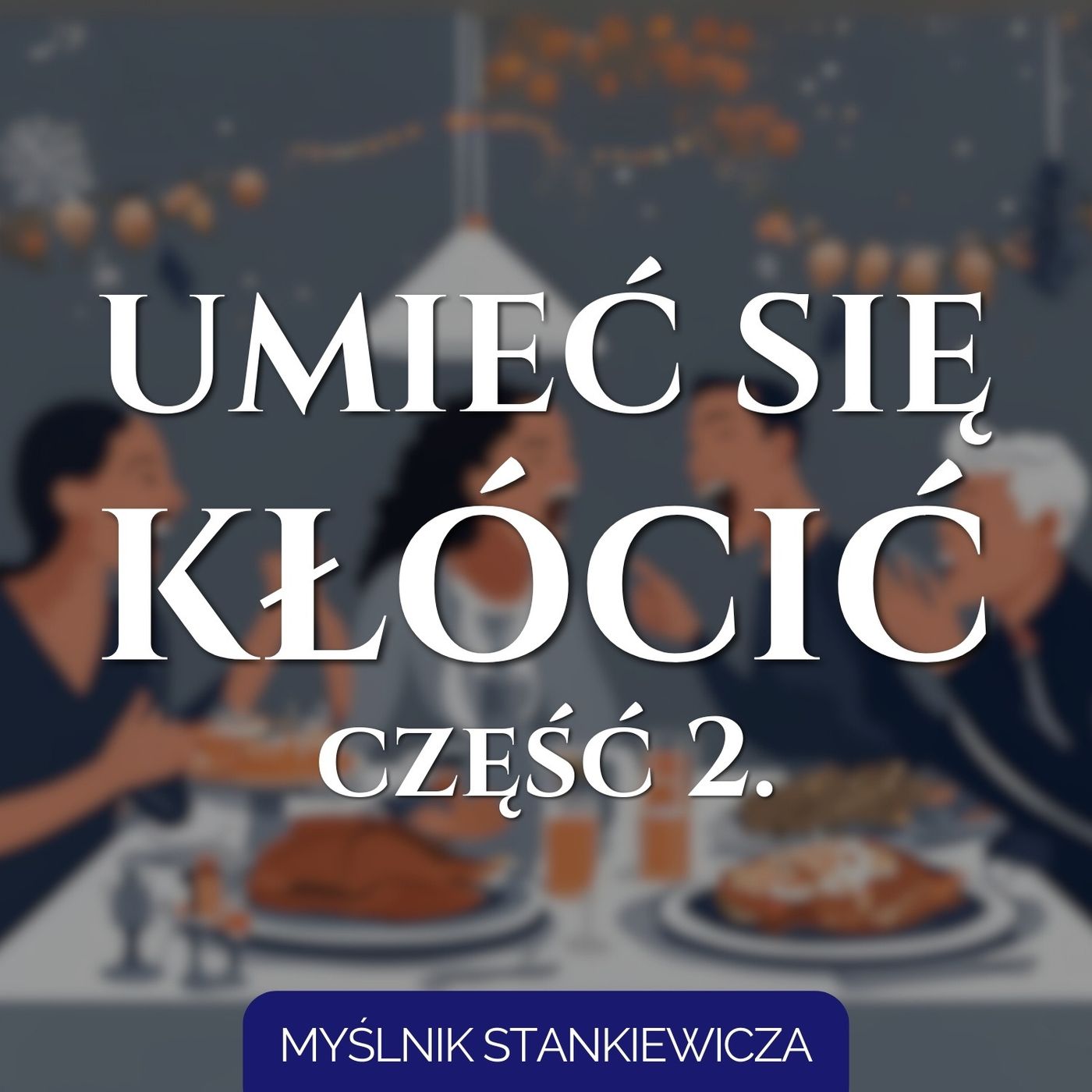 Umieć się kłócić. Cz. 2