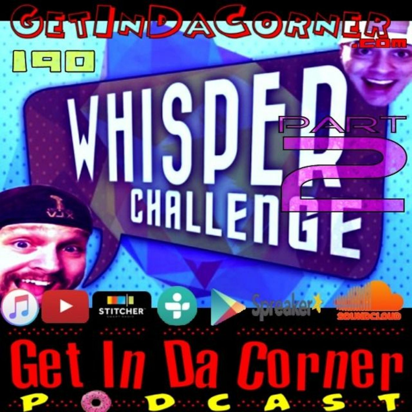 The Whisper Challenge part 2 - Get In Da Corner Podcast 190 episode artwork