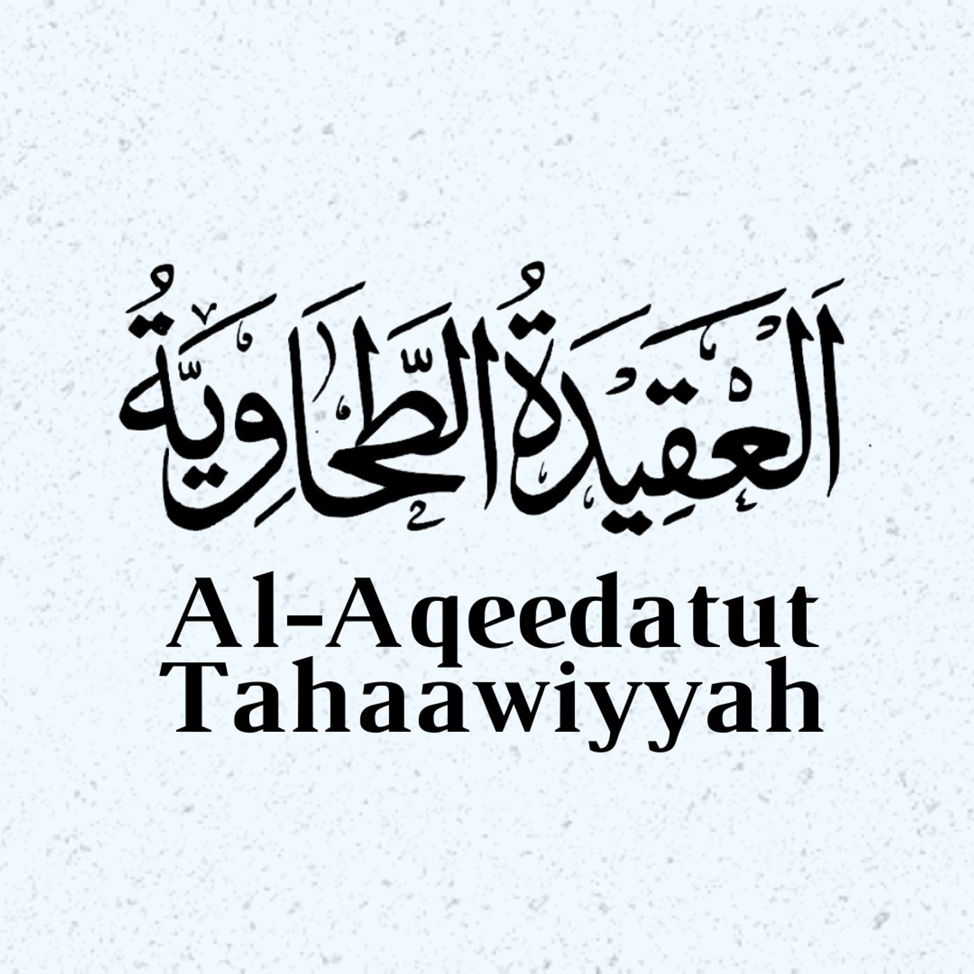 Al-Aqeedatut Tahaawiyyah podcast artwork