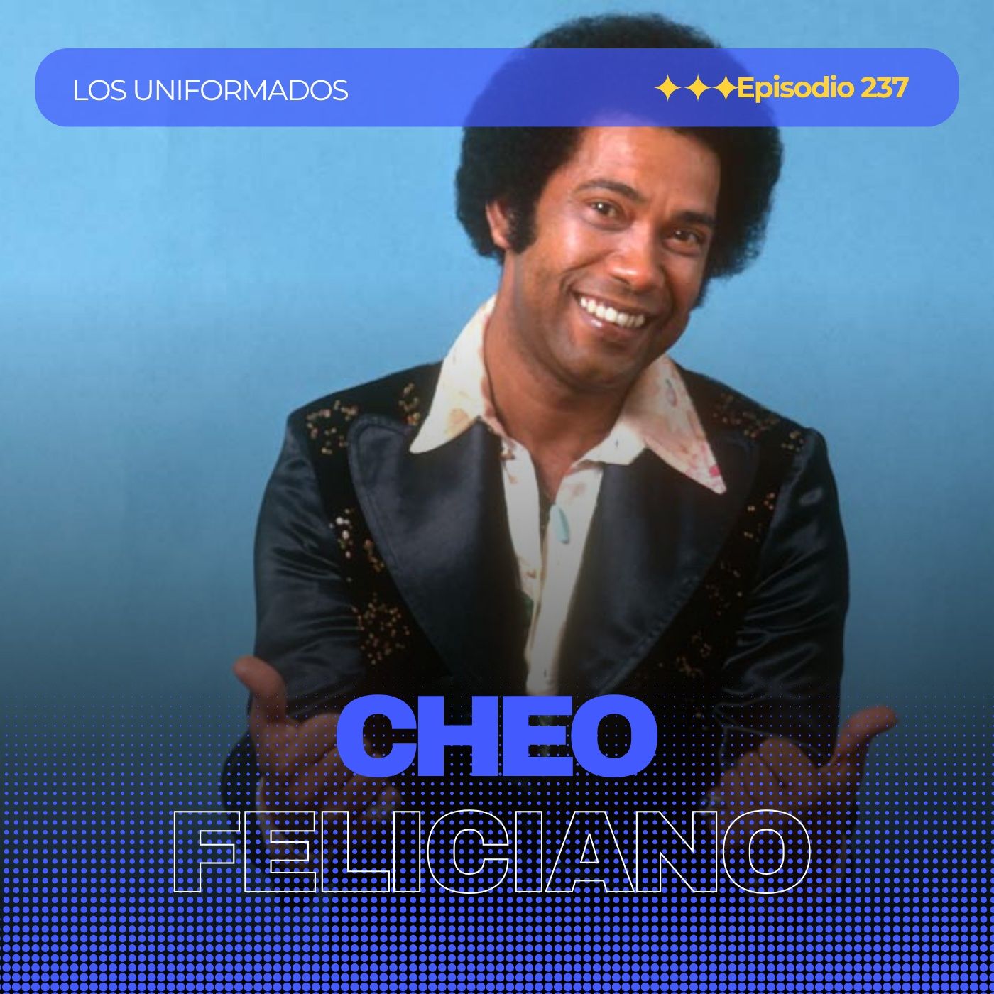 #Episodio237 | Cheo Feliciano: La Historia de una Leyenda Inmortal de la Salsa | Éxitos y Legado | Los Uniformados