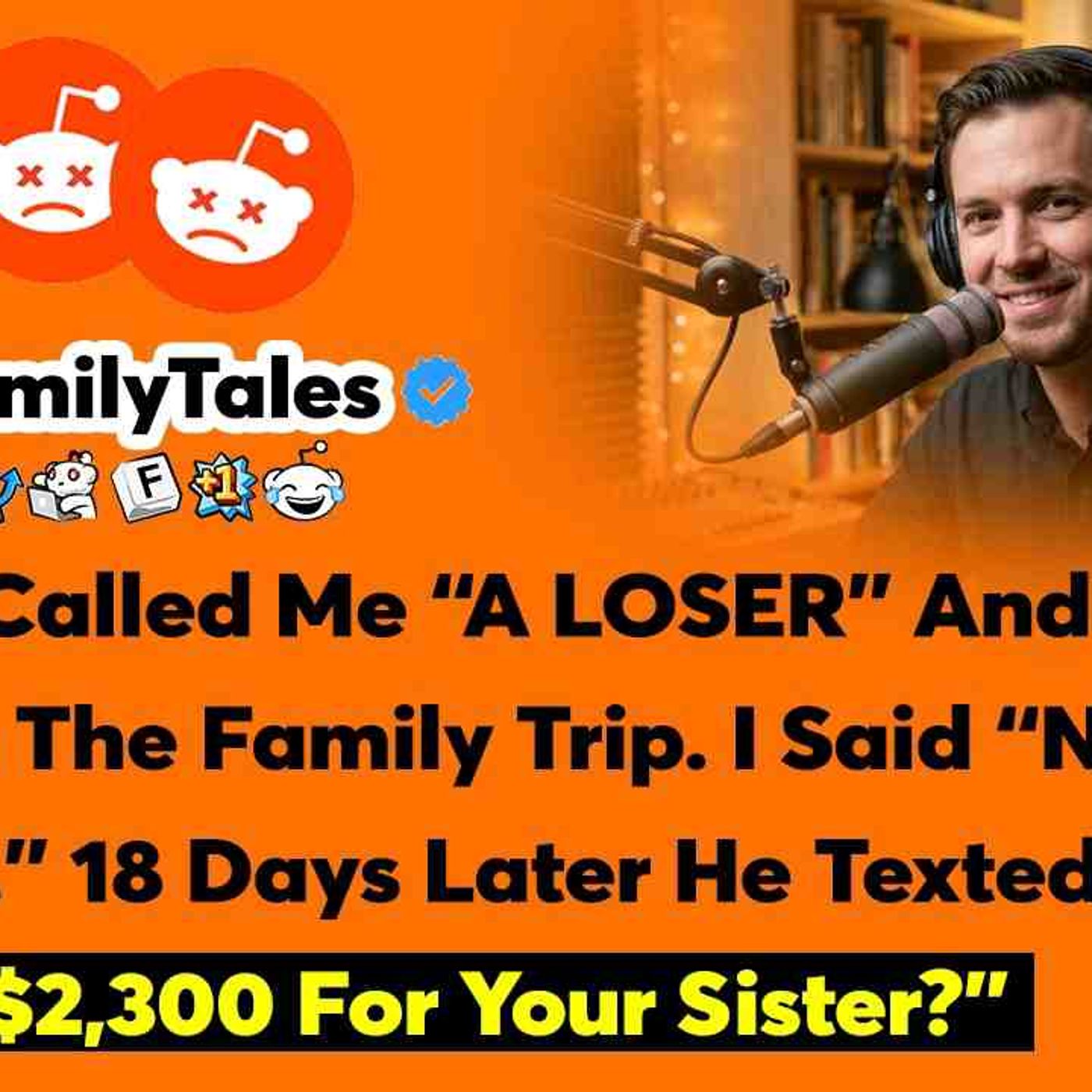 My Dad Called Me _A LOSER_ And Banned Me From The Family Trip. I Said... - Reddit Family Tales episode artwork