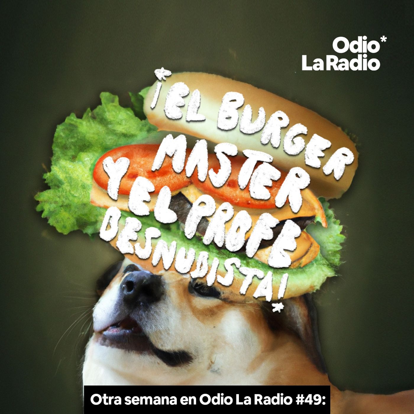Otra Semana en Odio La Radio #49: El Burger Master y el profe desnudista.