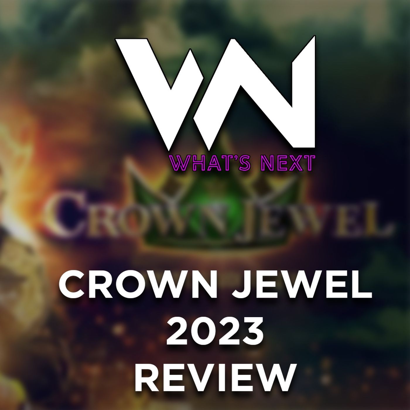 Crown Jewel Review - What's Next #237 episode artwork