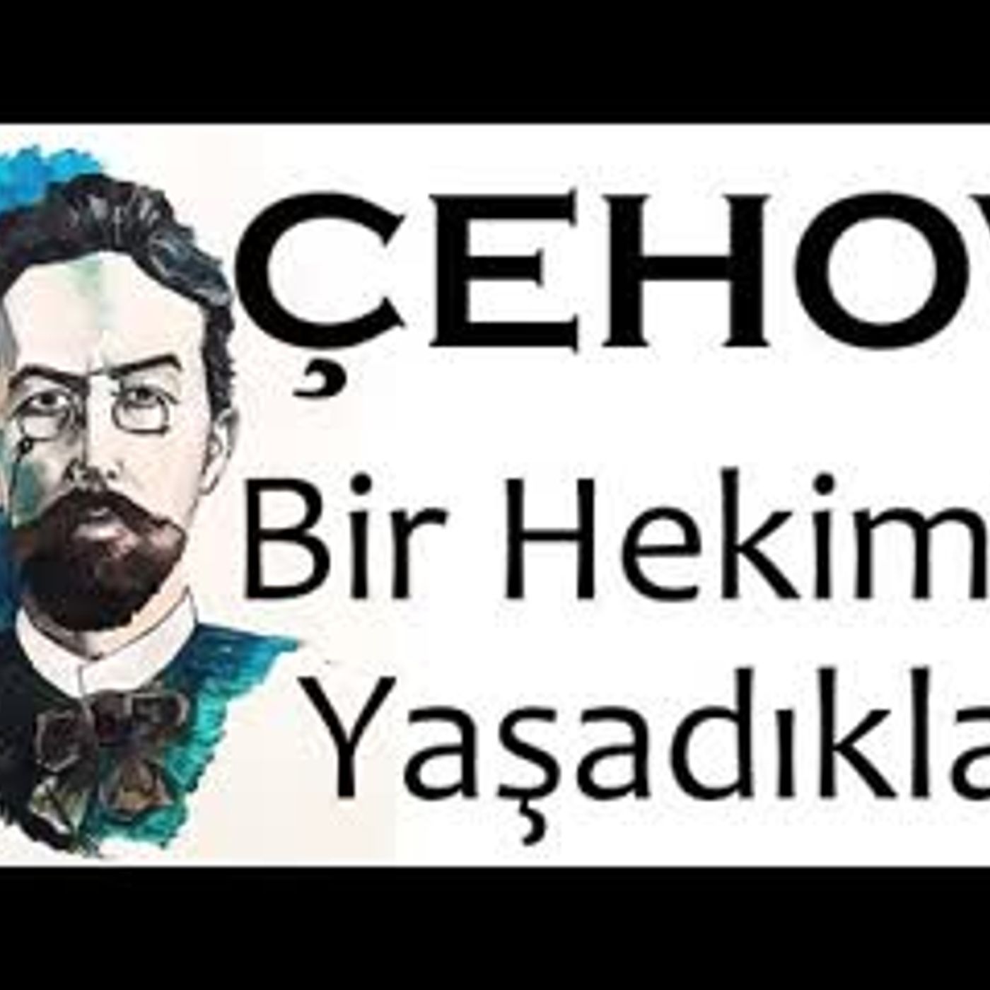 Bir Hekimin Yaşadıkları  Anton ÇEHOV sesli öykü tek parça Akın ALTAN