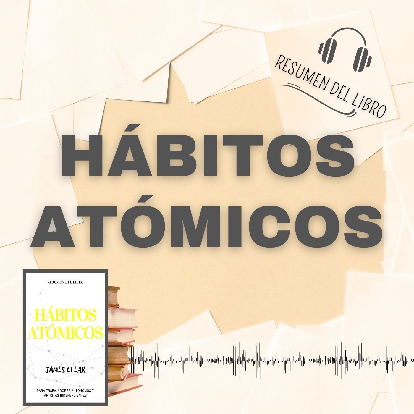 HABITOS ATOMICOS 📗 Resumen del Libro - Ideas Clave de JAMES CLEAR (Baja tu PDF📥)