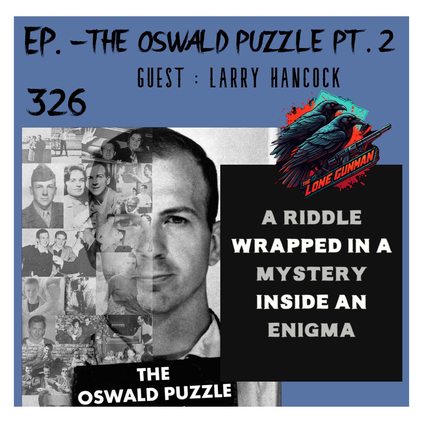 JFK ASSASSINATION EP. 326 - The Oswald Puzzle Pt. 2
