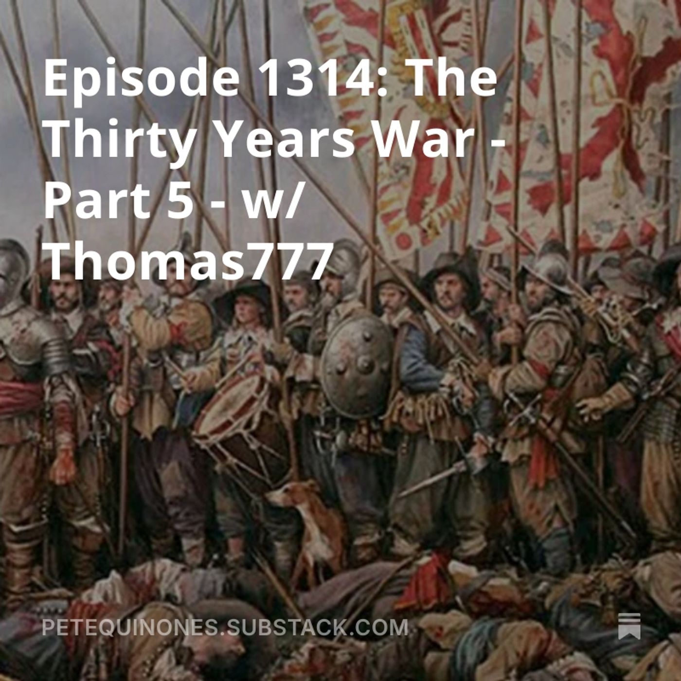 Episode 1314: The Thirty Years War - Part 5 - w/ Thomas777