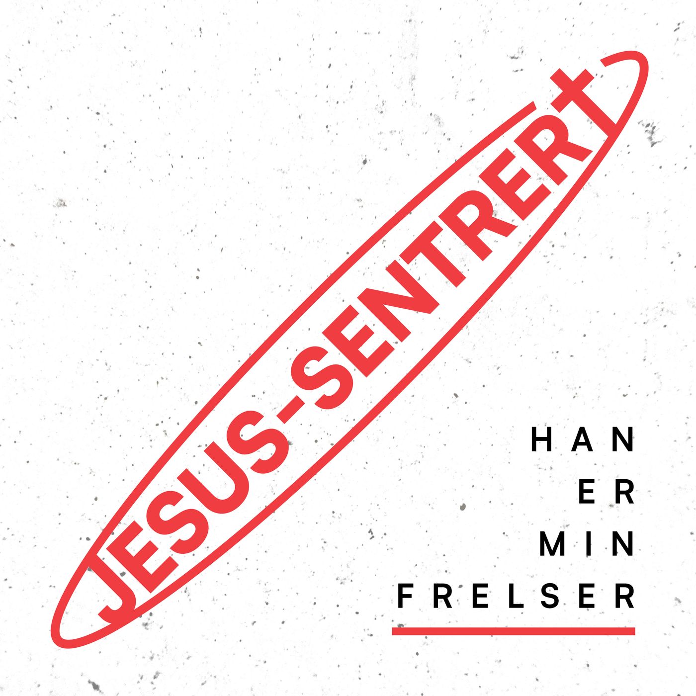 Egil Svartdahl – JESUS-SENTRERT – Han er min frelser