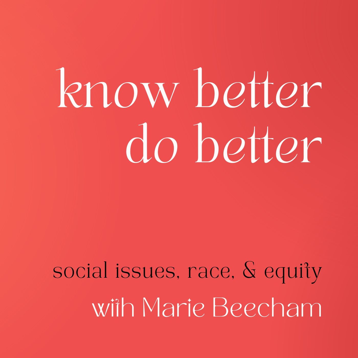 Know Better Do Better