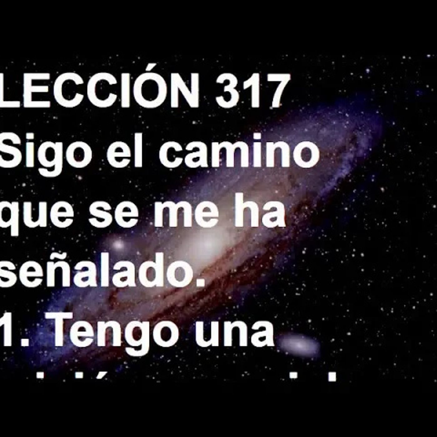 LECCIÓN 317 - Libro de Ejercicios. Un Curso de Milagros (Audiolibro) episode artwork