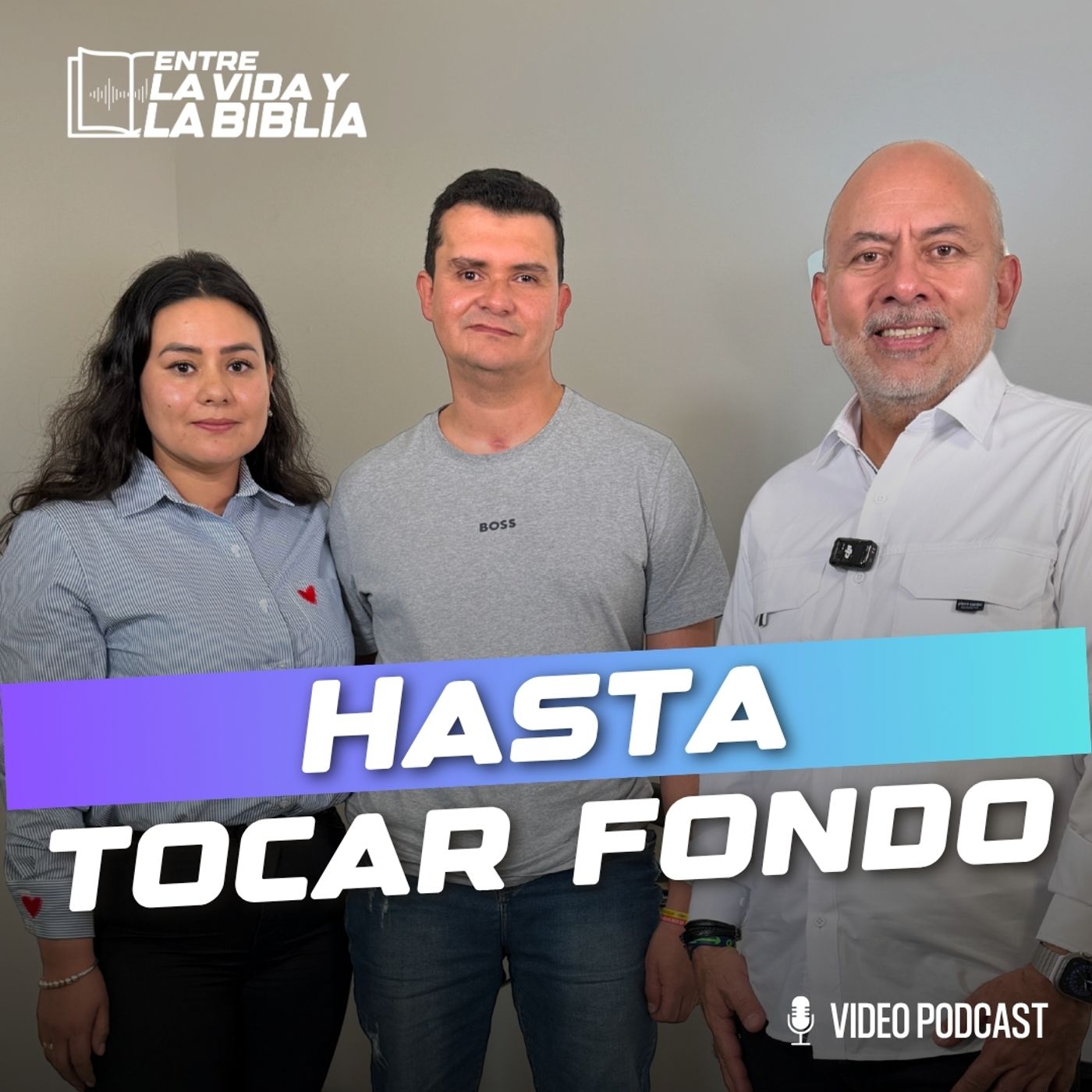 Hasta tocar fondo - Ft. Jackeline y Santiago - Entre la vida y la Biblia Podcast | EP 17 episode artwork