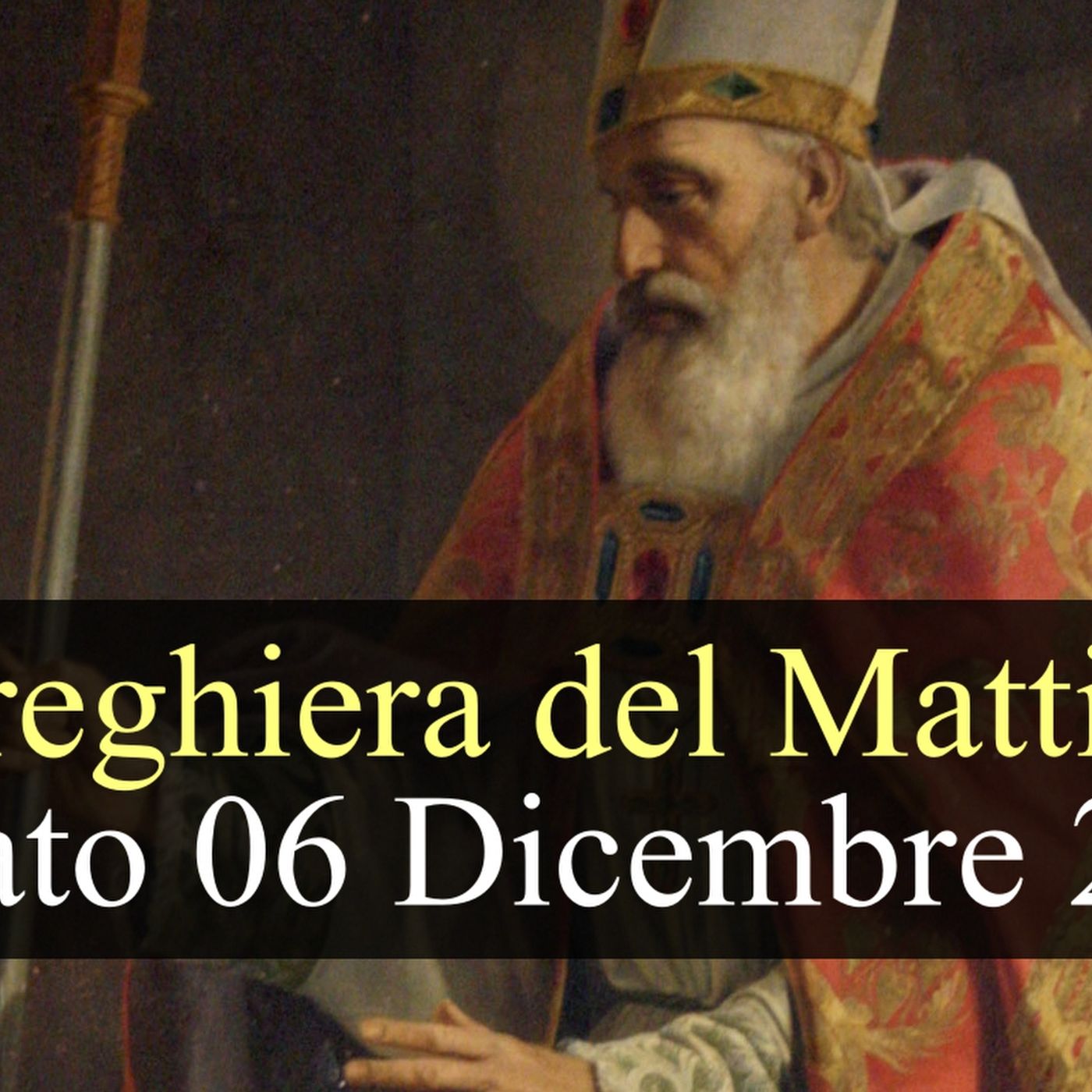 Preghiera del Mattino SABATO 6 DICEMBRE 2025 ❤️ Lodi Mattutine Memoria San Nicola, Vescovo