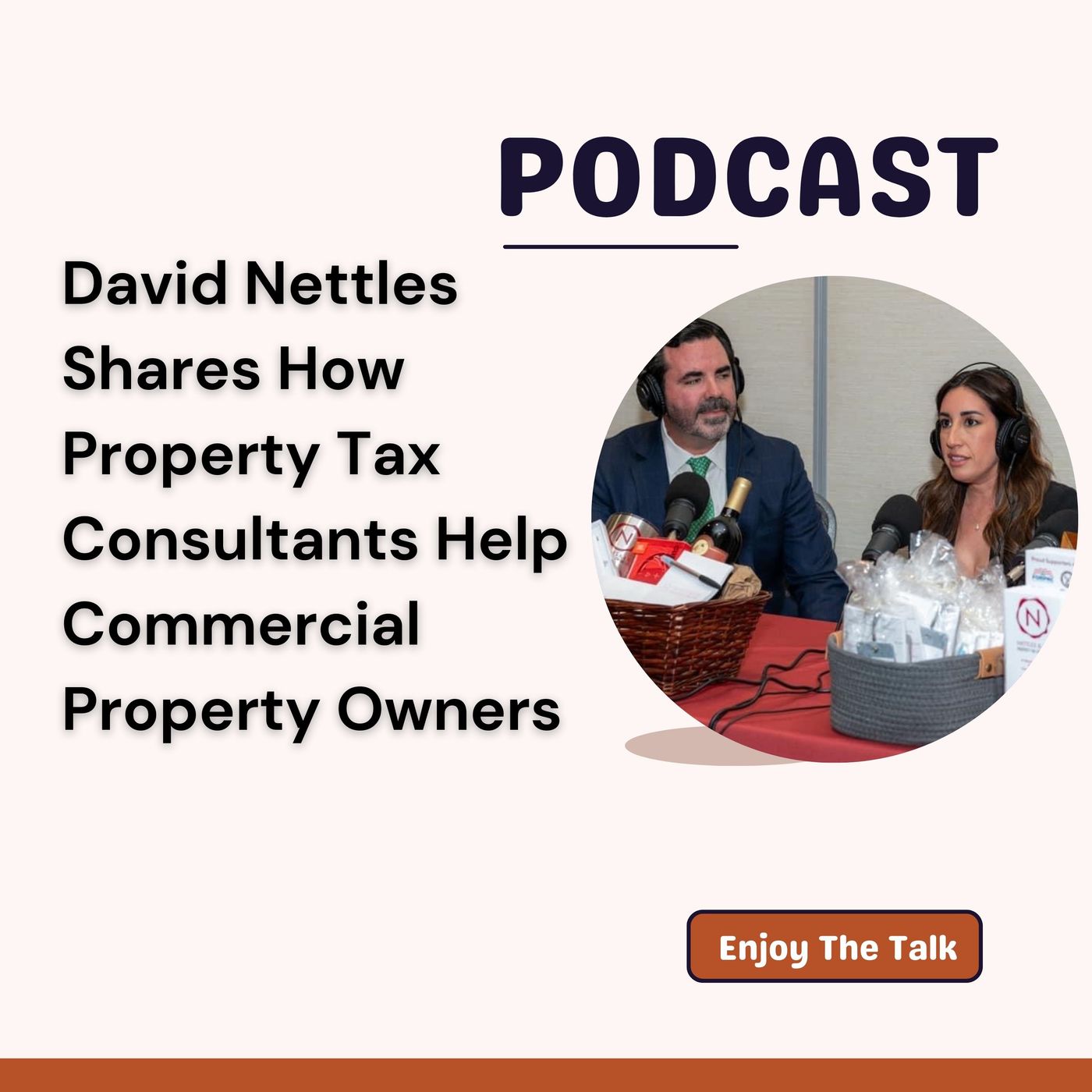 David Nettles Shares How Property Tax Consultants Help Commercial Property Owners episode artwork
