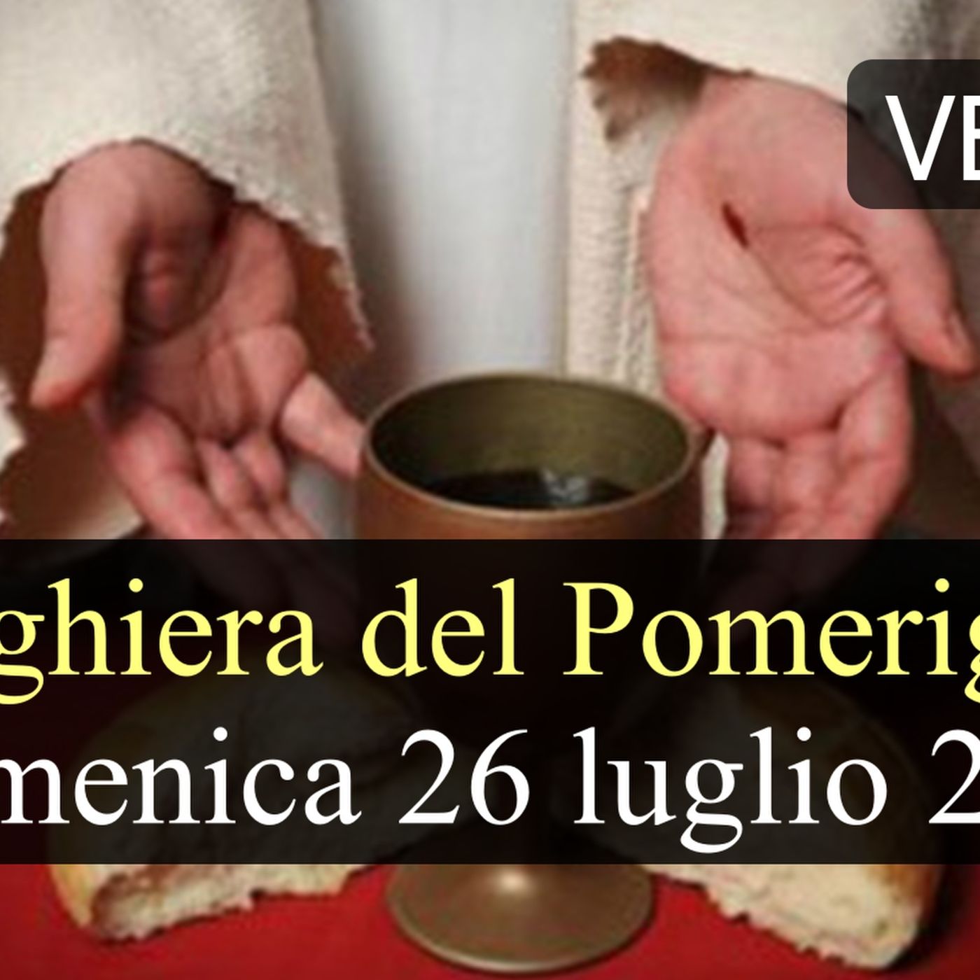 Preghiera del Pomeriggio DOMENICA 26 LUGLIO 2026  ❤️  Secondi Vespri - XVII Domenica T.O. episode artwork