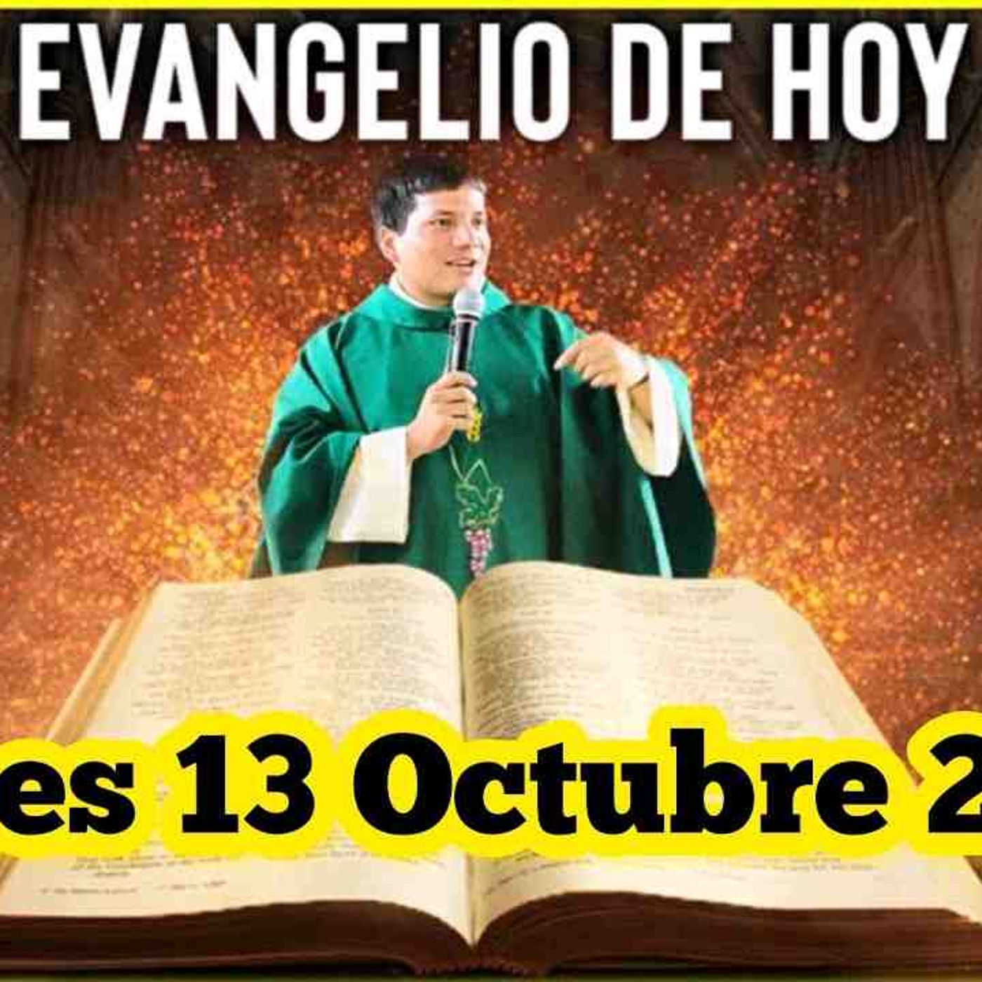EVANGELIO DE HOY Lunes 13 Octubre 2025 con el Padre Marcos Galvis(MP3_160K) episode artwork