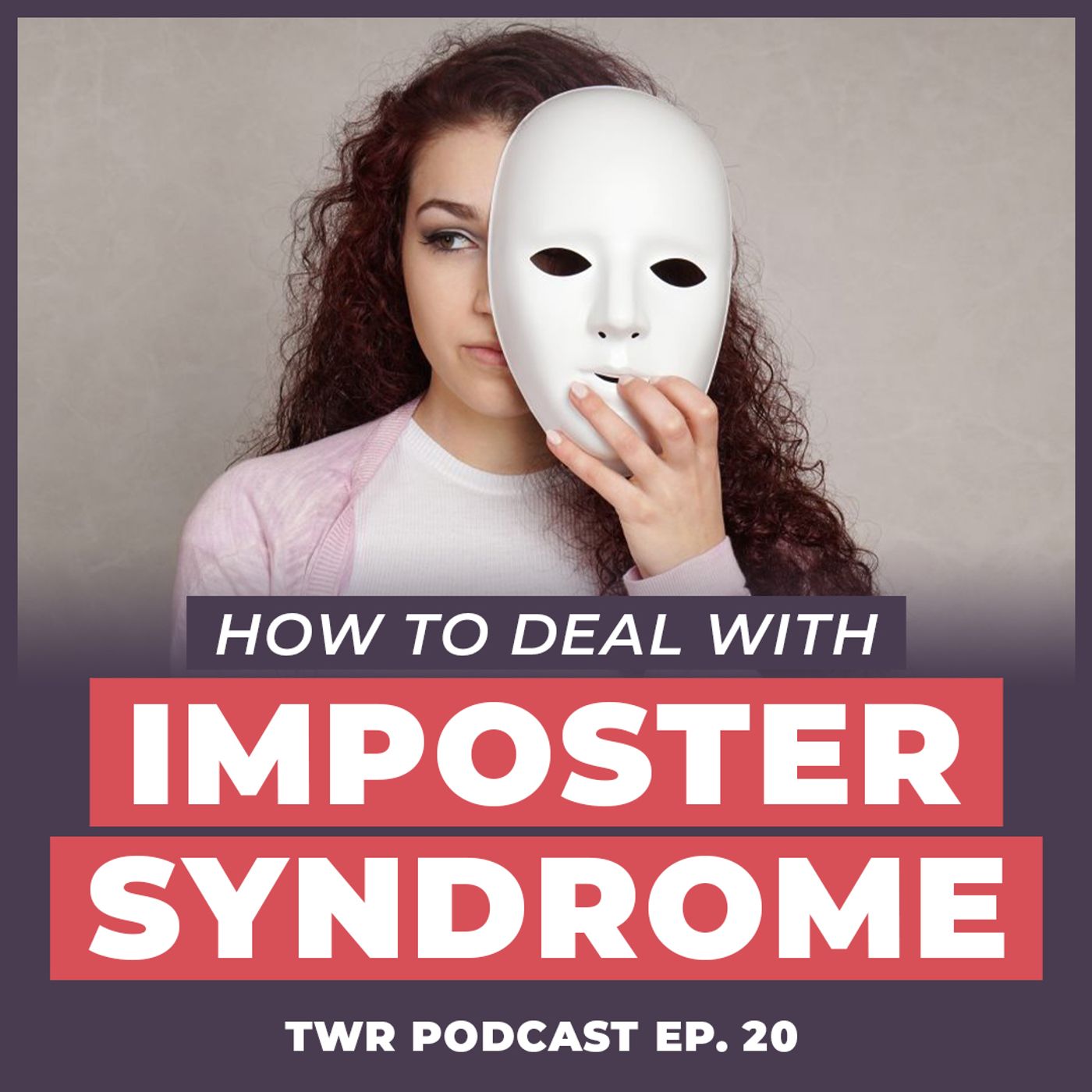 How to Deal With Imposter Syndrome - 12 Week Relationships Podcast #20