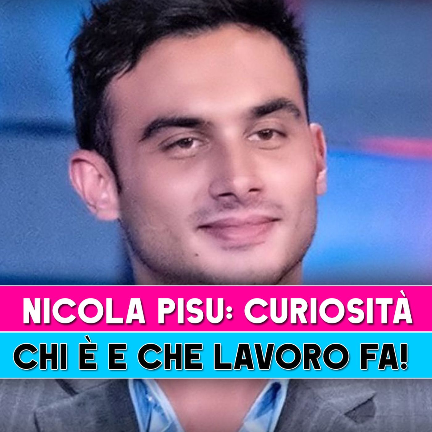 Nicola Pisu, Curiosità: Chi E' E Che Lavoro Fa!