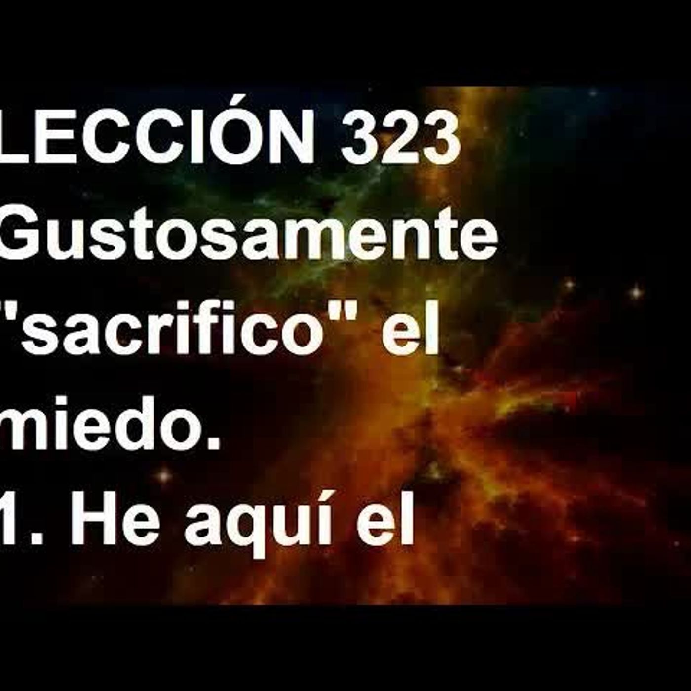 LECCIÓN 323 - Libro de Ejercicios. Un Curso de Milagros (Audiolibro) episode artwork