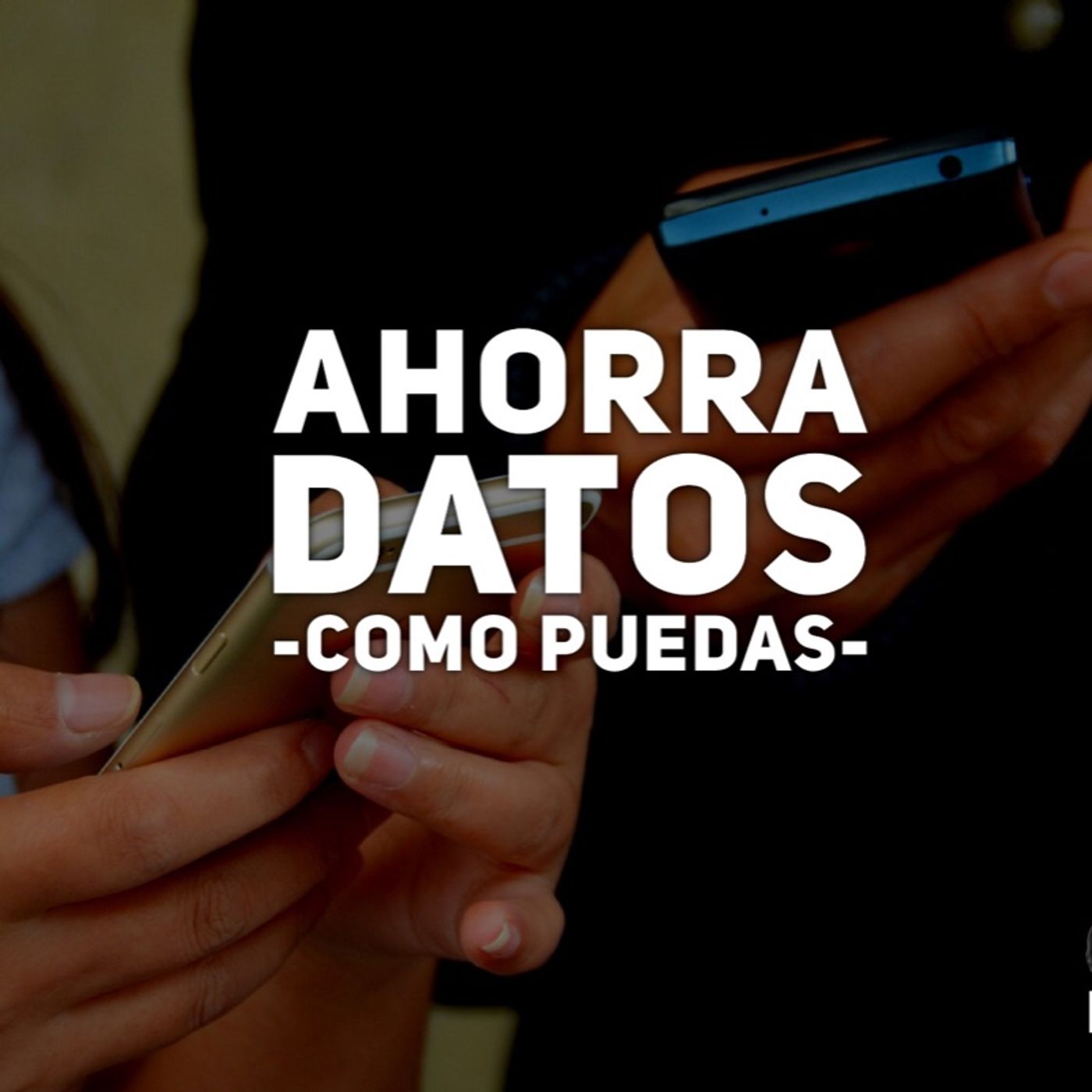 Ahorra datos como puedas