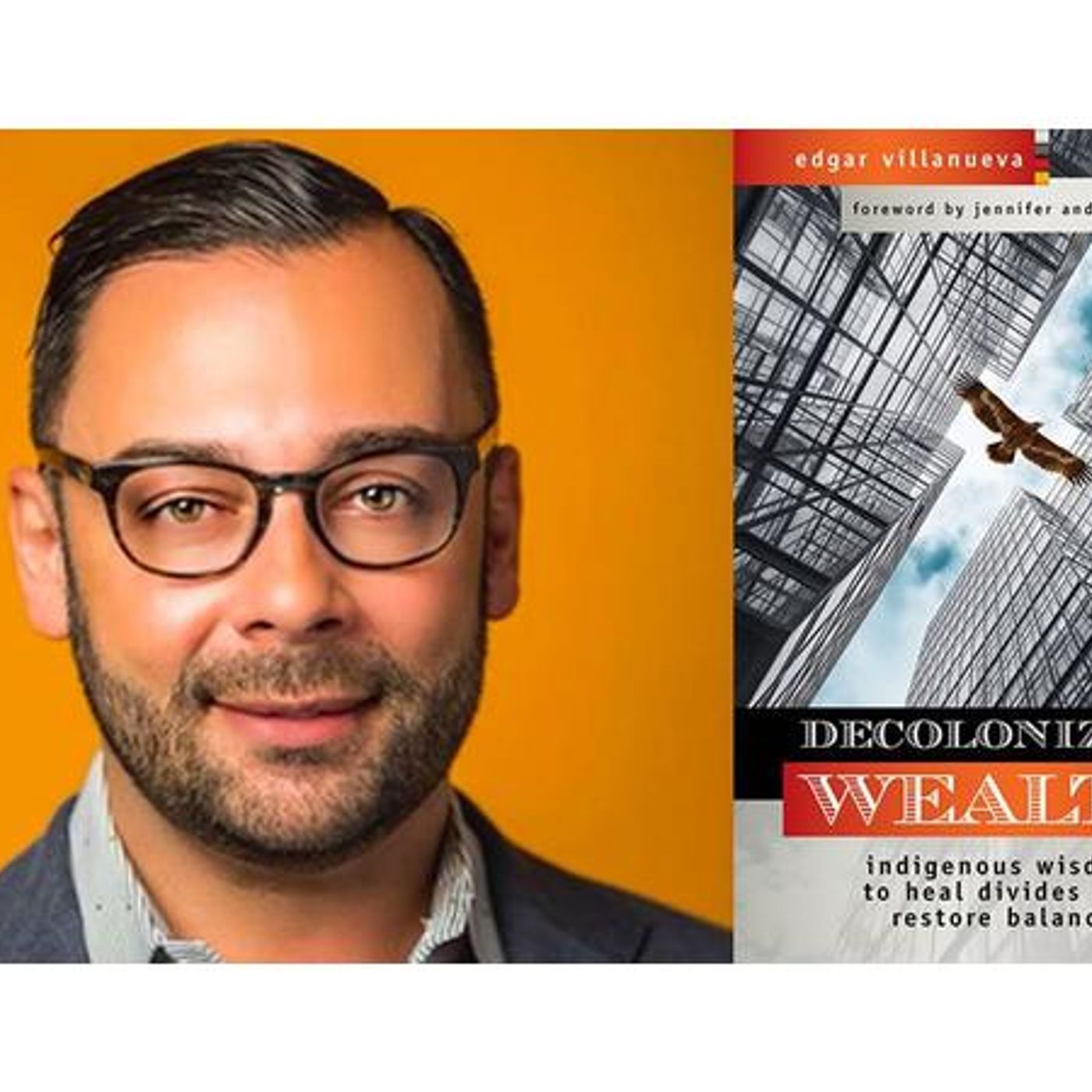 Author Edgar Villanueva returns with DECOLONIZING WEALTH on #ConversationsLIVE episode artwork