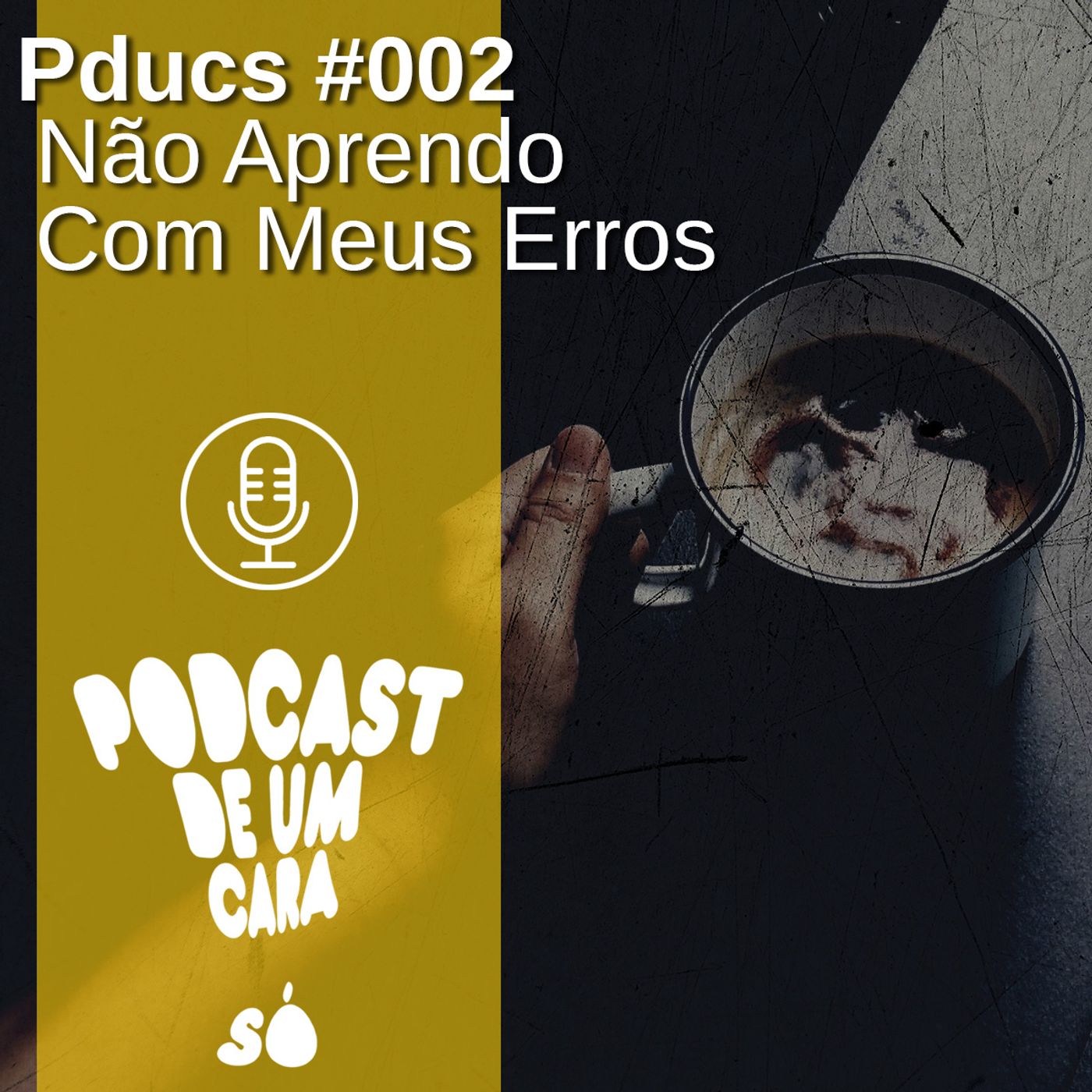Podcast de Um Cara Só!