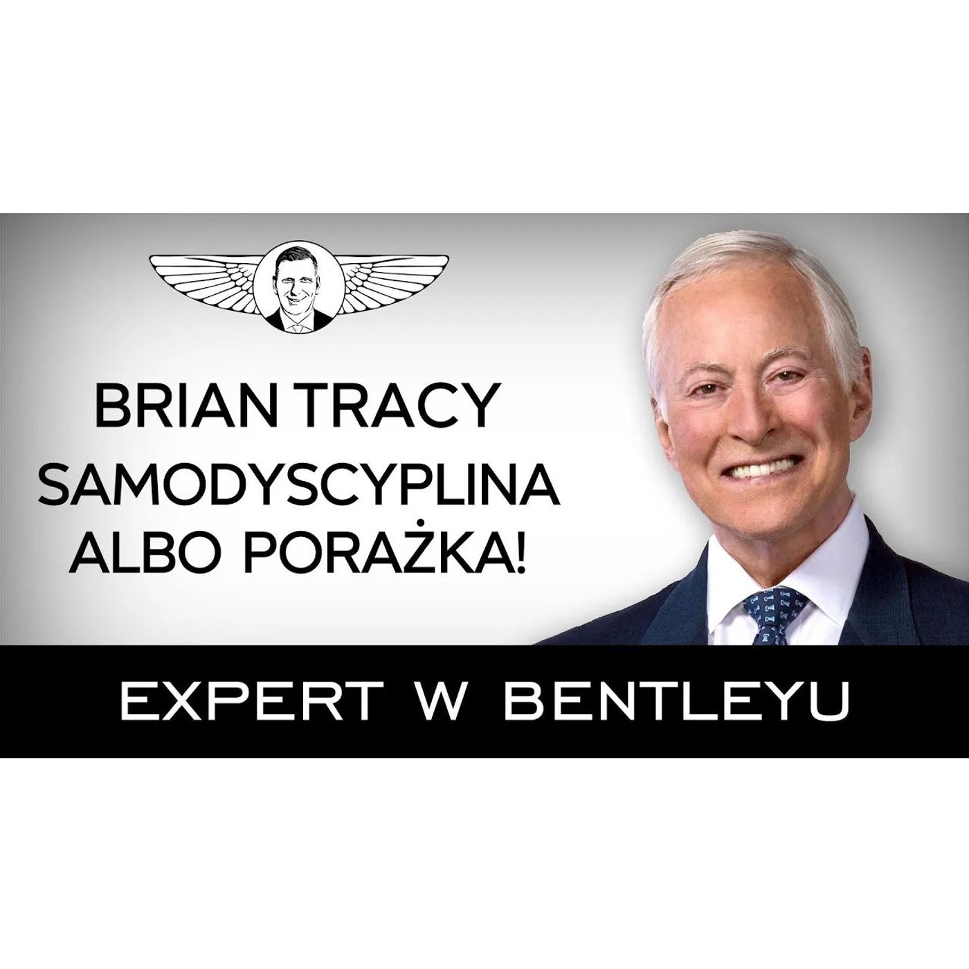 Jak osiągać cele ze 100% skutecznością? Brian Tracy [Expert w Bentleyu]